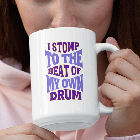 I stomp to the beat of my own drum white glossy mug
