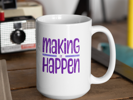 Making it happen white glossy mug